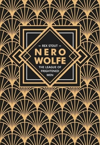 Рекс Стаут: Nero Wolfe. The League of Frightened Men / Лига перепуганных мужчин. Ниро Вульф. Книга 2: книга для чтения на английском языке