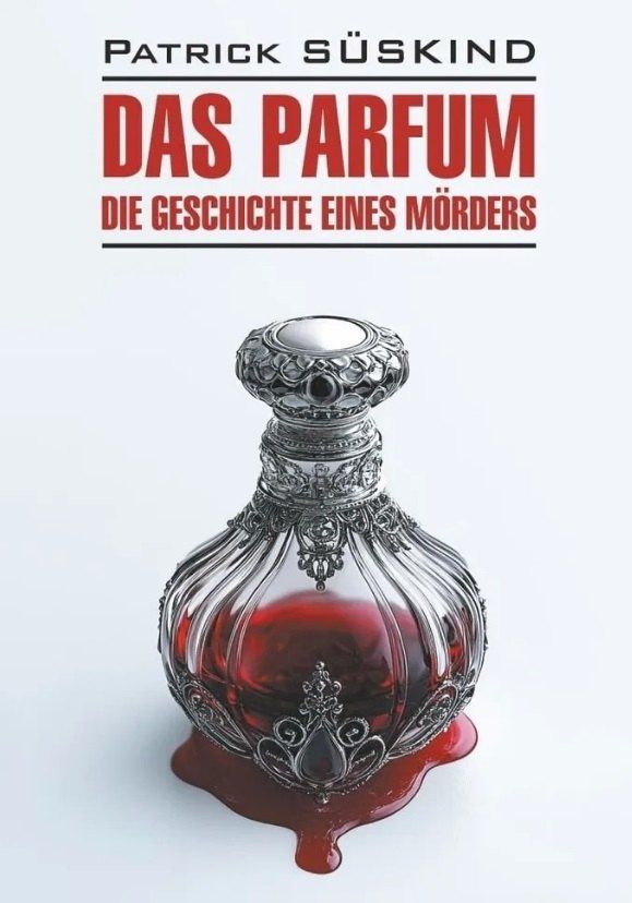 Патрик Зюскинд: Das Parfum / Парфюмер. Книга для чтения на немецком языке