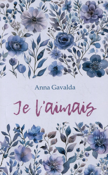 Анна Гавальда: Je Laimais / Я ее любил. Я его любила. Книга для чтения на французском языке