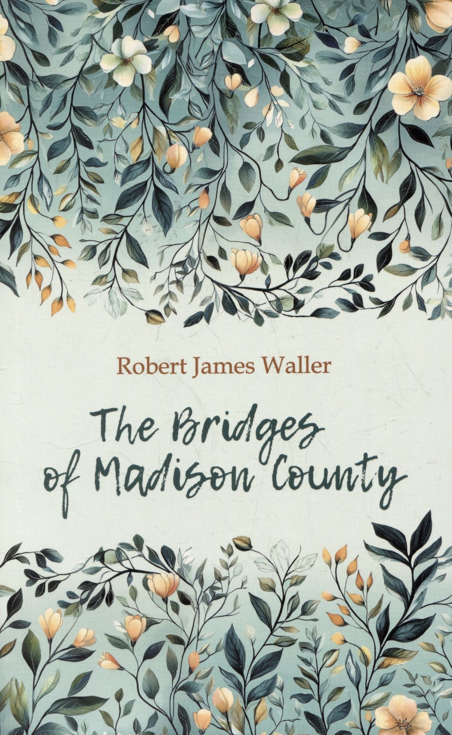 Роберт Уоллер: The Bridges of Madison County / Мосты округа Мэдисон. Книга для чтения на английском языке