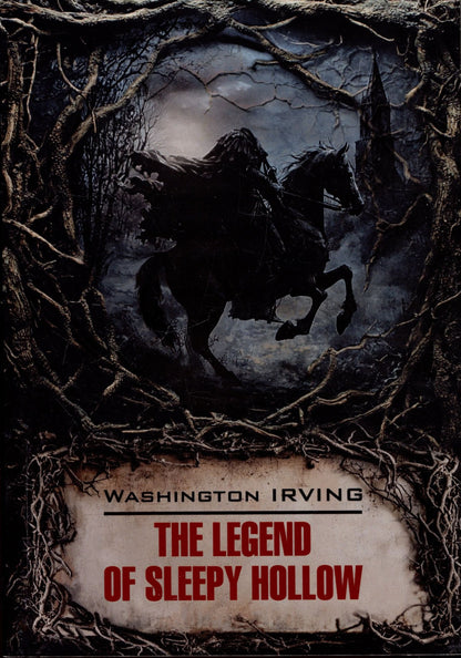 Вашингтон Ирвинг: The Legend of Sleepy Hollow / Легенда о Сонной лощине. Книга для чтения на английском языке