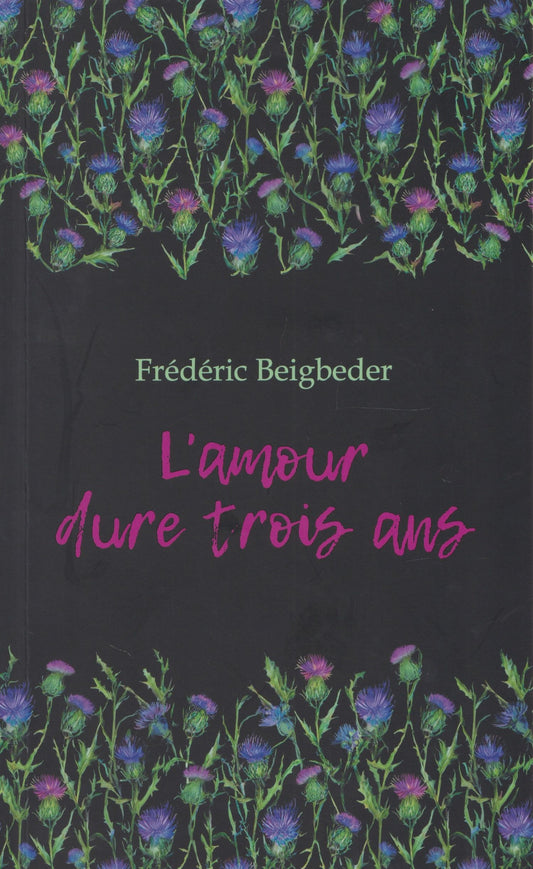Фредерик Бегбедер: L'amour dure trois ans / Любовь живет три года. 99 франков: книга для чтения на французском языке