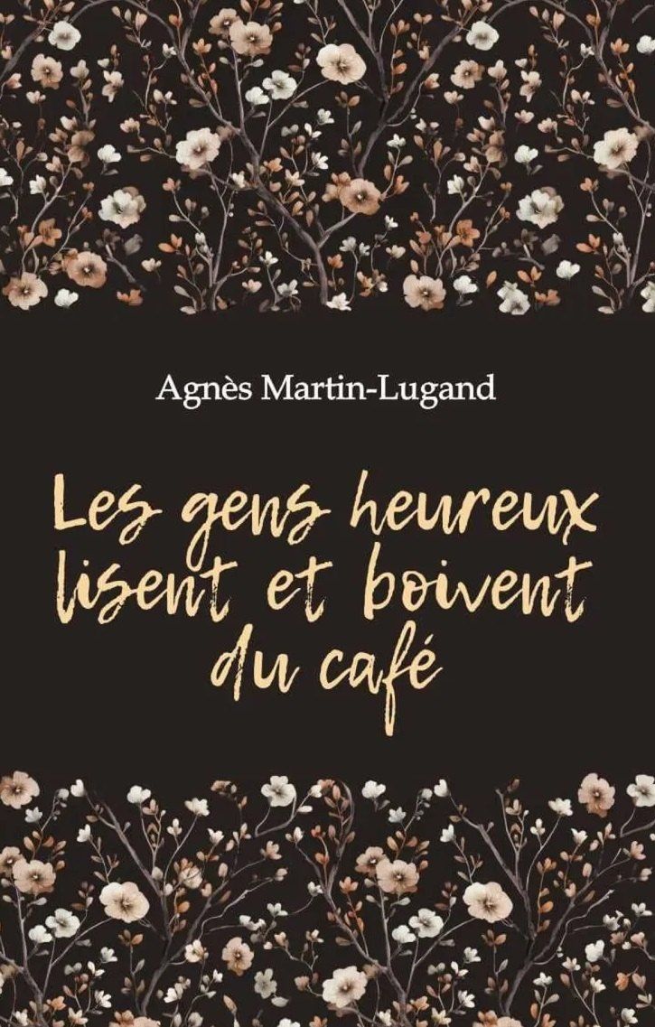 Agnes Martin-Lugand: Les gens heureux lisent et boivent du cafe / Счастливые люди читают книжки и пьют кофе