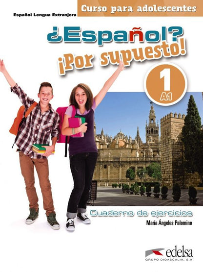 los de: ¿Español? ¡Por supuesto! 1. A1. Libro de ejercicios