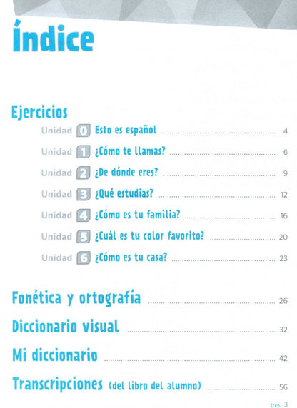 los de: ¿Español? ¡Por supuesto! 1. A1. Libro de ejercicios