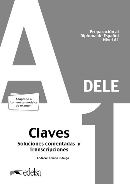 Andrea Hidalgo: Preparacion al DELE A1. Claves. Soluciones comentadas y transcripciones