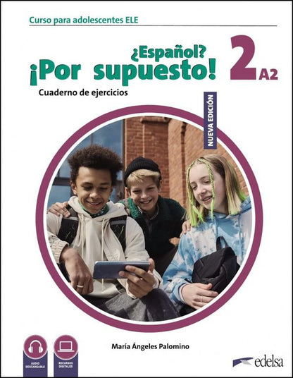 los de: Nuevo ¿Español? ¡Por supuesto! 2 A2. Cuaderno de ejercicios