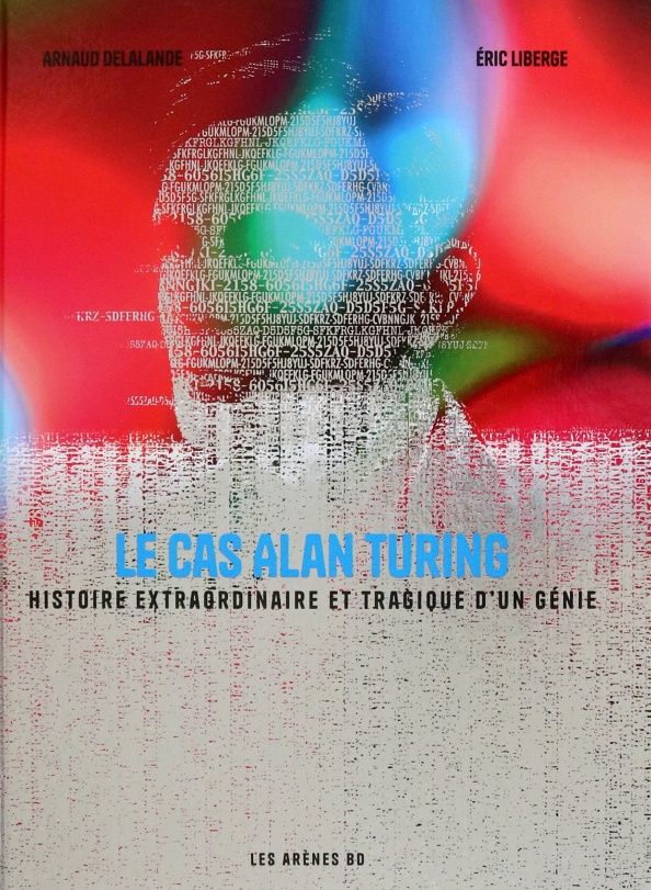 Eric Liberge: Le Cas Alan Turing