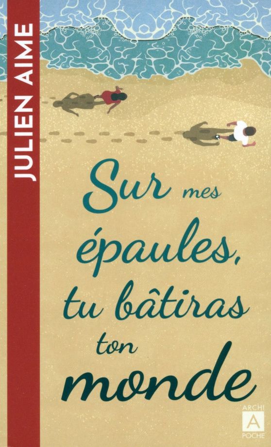 Julien Aime: Sur mes épaules, tu bâtiras ton monde