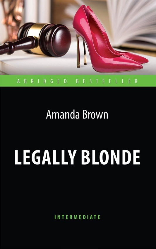 Обложка книги "Аманда Браун: Legally Blonde = Блондинка в законе. Книга для чтения на английском языке. Intermediate."