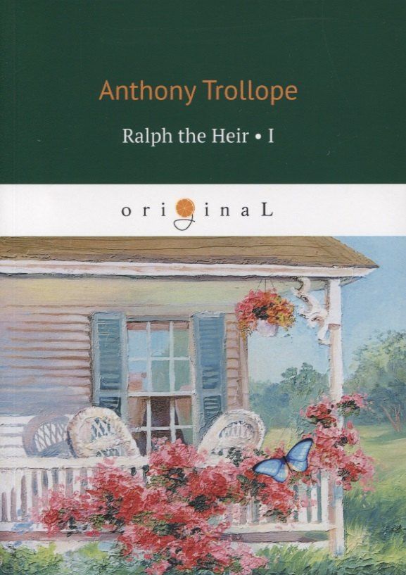 Обложка книги "Anthony Trollope: Ralph the Heir 1"