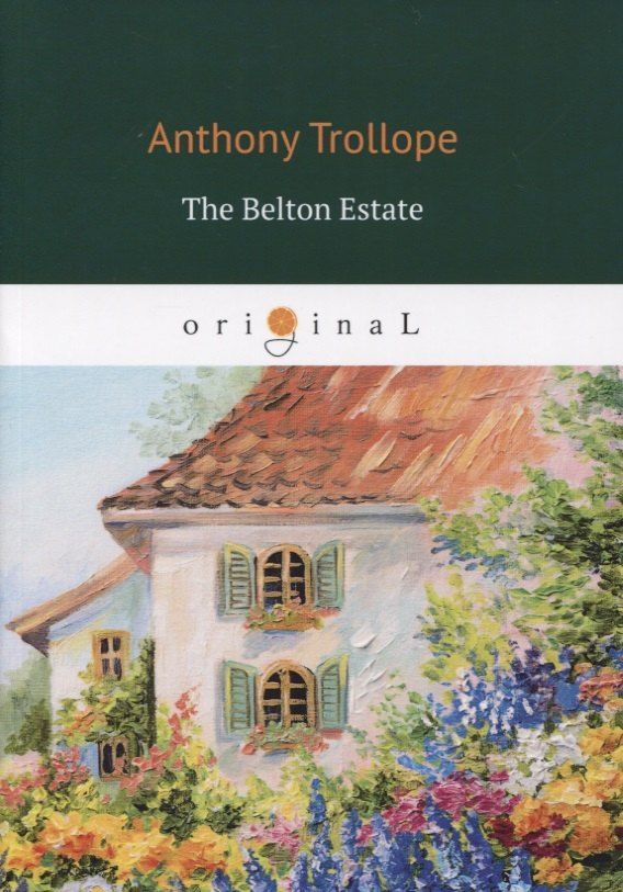 Обложка книги "Anthony Trollope: The Belton Estate = Поместье Белтон: на анг.яз"