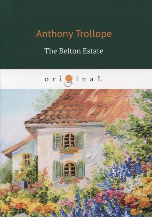 Обложка книги "Anthony Trollope: The Belton Estate = Поместье Белтон: на анг.яз"