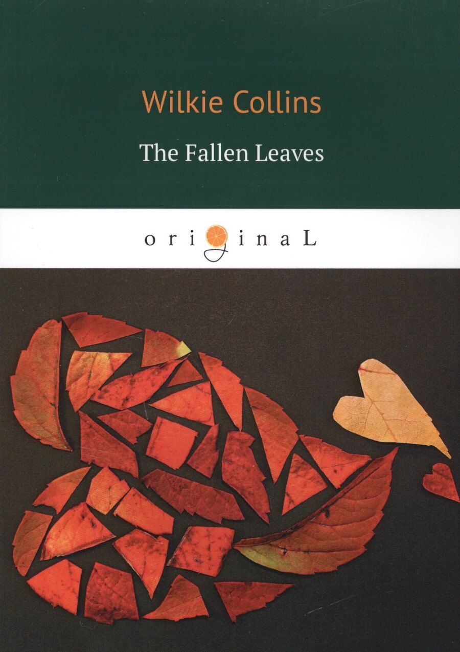 Обложка книги "Collins, Уилки: The Fallen Leaves = Опавшие листья: на англ.яз"