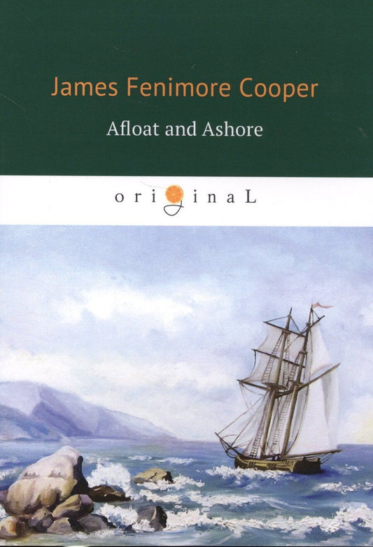 Обложка книги "Джеймс Купер: Afloat and Ashore = На море и на суше: роман на англ.яз"