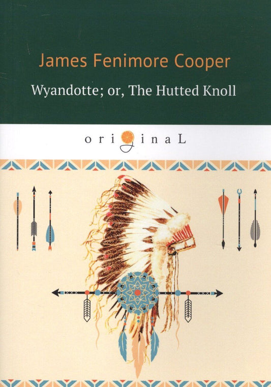 Обложка книги "Джеймс Купер: Wyandotte or, The Hutted Knoll = Вайандотте, или Дом на холме: на англ.яз"
