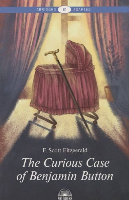 Фотография книги "Френсис Скотт: Загадочная история Бенджамина Баттона (The Curious Case of Benjamin Button). Книга для чтения на анг"