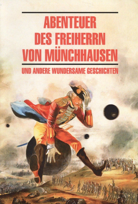 Обложка книги "Готфрид Бюргер: Abenteuer des Freiherrn von Munchhausen und andere wundersame geschichten"