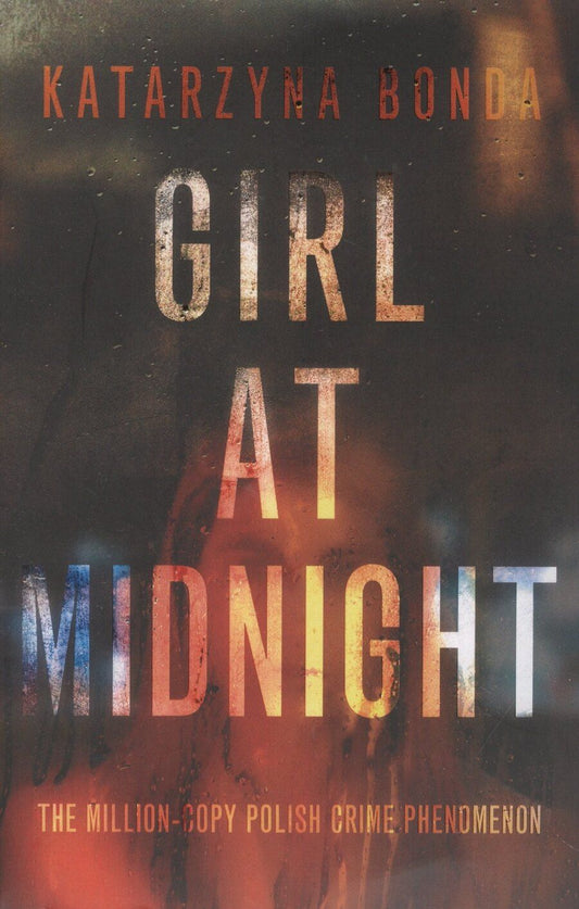 Обложка книги "Katarzyna Bonda: Girl at Midnight"