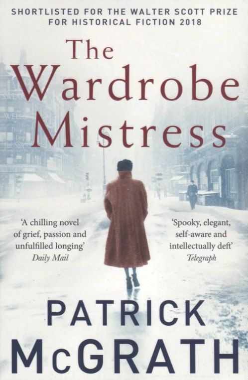 Обложка книги "Patrick McGrath: The Wardrobe Mistress"