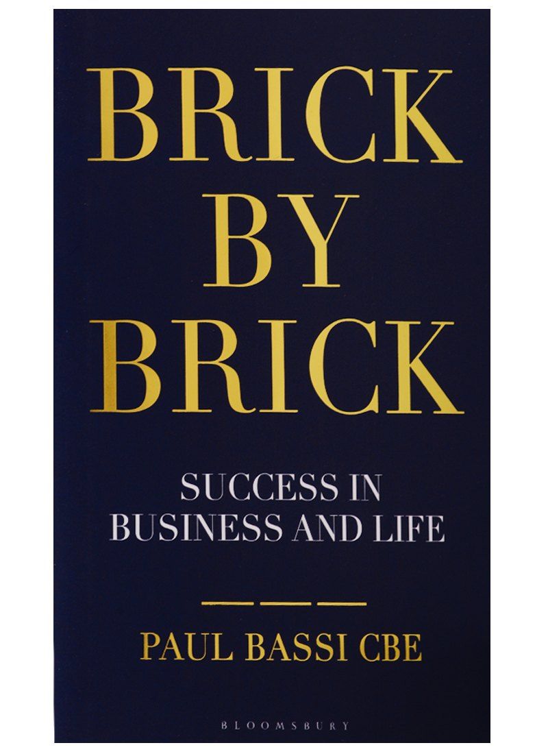 Обложка книги "Paul Bassi: Brick by Brick. Success in Business and Life"
