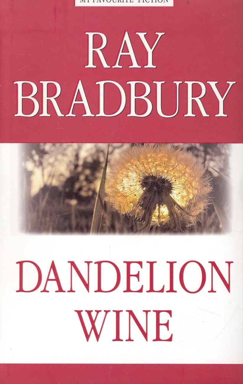 Обложка книги "Рэй Брэдбери: Dandelion Wine = Вино из одуванчиков."
