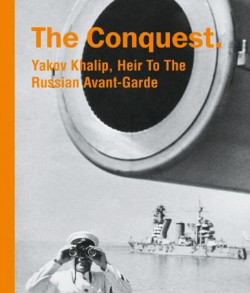Обложка книги "The Conquest. Yakov Khalip, Heir To The Russian Avant-Garde"