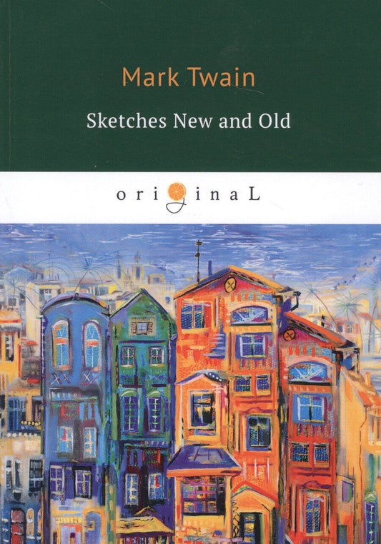 Обложка книги "Twain, Твен: Sketches New and Old = Старые и новые очерки: на англ.яз"